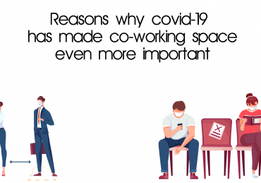 How Covid19 Made Coworking Spaces More Important Than Ever?